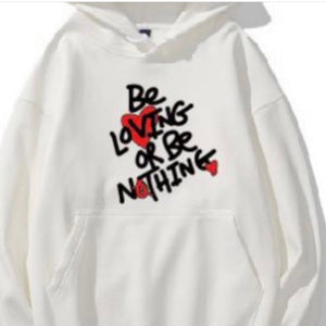 (WOMEN) Be Loving Or Be Nothing( Luxury Hooded Sweater)