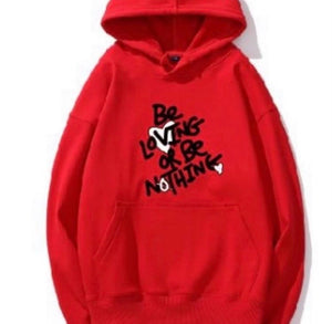 ( MEN) Be Loving Or Be Nothing( Luxury Hooded Sweater)